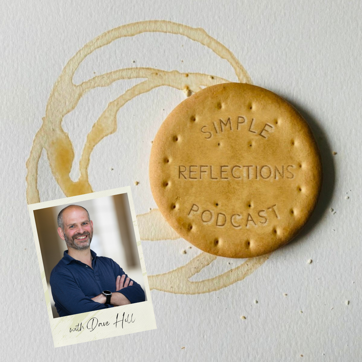 Simple Reflections Podcast artwork – a biscuit with the podcast title and a polaroid of Dave Hill